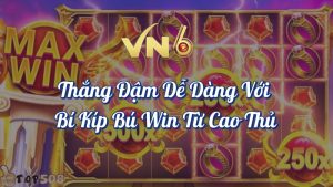Phú Quý Rồng Tại VN6 Nổ Hũ - Bí Kíp Chiến Thắng 7 Thắng đậm dễ dàng với bí kíp bú Win từ cao thủ