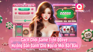 Cách Chơi Game Trên QQlive – Hướng Dẫn Cho Cục Cưng Mới 7 Cách chơi game trên QQlive hướng dẫn dành cho người mới bắt đầu