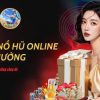Game Nổ Hũ Online Đổi Thưởng: Cách Nạp Tiền, Rút Tiền Gọn Trong 5 Phút