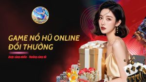 Game nổ hũ online đổi thưởng